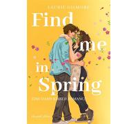 Find me in Spring. Eine daisy kissed Romance Roman | Große Frühlingsgefühle bei der SPIEGEL-Bestsellerautorin | Fake Dating im Blumenladen: Cosy Small-Town-Romance mit zweiten Chancen - Laurie Gilmore