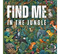 Find me in the Jungle: Look and Find: for kids 2-4