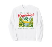 Find Me in The Mountains Nature is My Happy Place (Graphique) Sweatshirt