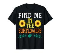 Find Me in The Sunflowers Tournesol T-Shirt