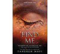Find Me (Shatter Me) by Tahereh Mafi [Paperback] NEUF