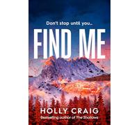 Find Me: the gripping new search and rescue destination thriller from the bestselling author of The Shallows!