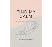 FIND MY CALM: YOUR DAILY DOES OF CALM AND CLARITY
