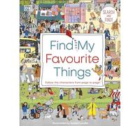Find My Favourite Things: Search and find! Follow the characters from page to page! (DK Find My Favourite)