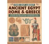Find Out About Ancient Egypt, Rome & Greece: Exploring the Great Classical Civilizations, with 60 Step-by-step Projects and 1500 Exciting Images - [Version Originale] Inconnu (Auteur)