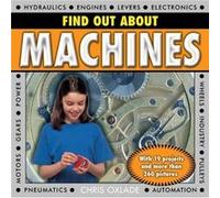 Find Out About Machines by Chris Oxlade Chris Oxlade (Auteur)