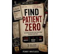 Find Patient Zero: An Outbreak Mystery Logic Puzzle Book for Adults and Teens