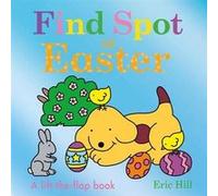 Find Spot at Easter: A Lift-the-Flap Story