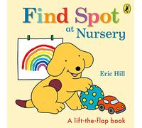 Find Spot at Nursery by Eric Hill Eric Hill (Auteur)