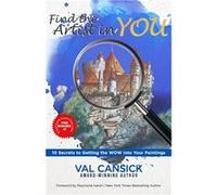 Find the Artist in YOU 10 Secrets to Getting The WOW Into Your Paintings - Val Cansick - Amazon Digital Services LLC KDP - Livre en Anglais Val CansickVal Cansick (Auteur)