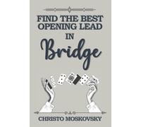Find the Best Opening Lead in Bridge: A book of opening lead problems
