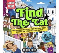 Find The Cat (Vol 2): Train Your Brain and Cultivate Focus with Hidden Objects Scavenger Hunt Picture Puzzles for All Ages