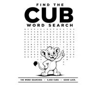 Find the CUB Word Search: 100 Impossible Word Search Puzzles - Will You Find All 5,050 Cubs?
