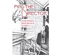 Find the Director and Other Hitchcock Games Thomas M. Leitch (Auteur)
