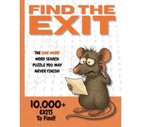 Find the Exit: A Unique Addictive One-Word Word Search Puzzle Book with Escalating Challenges and Over 10,000 EXITS to find