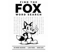 Find the FOX Word Search: 100 Impossible Word Search Puzzles - Will You Find All 5,050 Foxes?