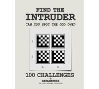Find the intruder: Find the Odd One Out Visual Puzzle Book for Adults | 100 Hard Logic Challenges with DataMatrix Patterns | Ultimate Brain Teasers for Focus and Concentration