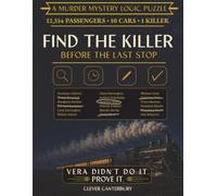 Find the Killer Before the Last Stop: A Two-Act Murder Mystery Puzzle Aboard a 1920s Transcontinental Train - Build Your Suspect List, Free Vera