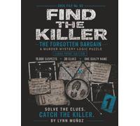 Find the Killer Case No. 2: The Forgotten Bargain: A Murder Mystery Logic Puzzle