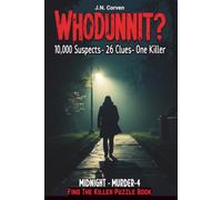 Find the Killer Puzzle Book: Midnight Murder 4- A Cross-Out Whodunnit Logic Murder Mystery Elimination Puzzle with 10,000 Suspects, 26 Clues, and a ... apply them all and 1 name remains-the killer!