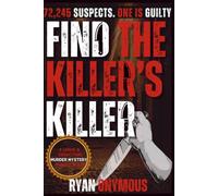 Find The Killer's Killer: A 72,245 Suspect Logic & Deduction Murder Mystery Puzzle Book | Solve the Clues | Eliminate the Noise | Catch The Killer