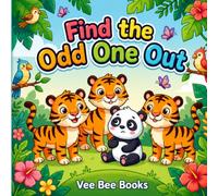 Find the Odd One Out: For Kids Age 3-6