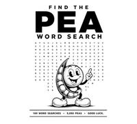 Find the PEA Word Search: 100 Impossible Word Search Puzzles - Will You Find All 5,050 Peas?
