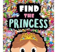 Find the Princess by Igloo Books Igloo Books (Auteur)