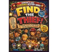 FIND THE THIEF: A FAMILY CLUEDUKU PUZZLE MYSTERY-CAN YOU SOLVE THE WHODUNIT?