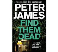 Find Them Dead by Peter James Peter James (Auteur)