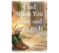 Find What You Love and Stick to It