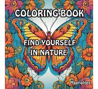 Find Yorself In Nature Coloring Book: Time to Relax Immersing In Nature. Fade Trace for a Personal Touch