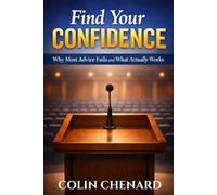 Find Your Confidence: Why Most Advice Fails and What Actually Works