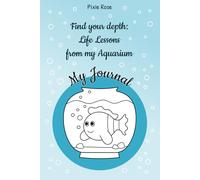 Find your Depth: Life Lessons from my Aquarium