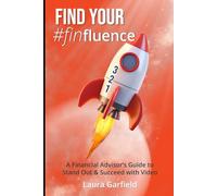 Find Your #Finfluence: A Financial Advisor's Guide to Stand Out & Succeed with Video