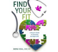 Find Your Fit A Nurse's Guide to Choosing the Right Unit - Danya Vidal - Simply Stellar Nursing - ebook (ePub) - Livre