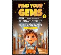 Find Your Gems: Book 8 - Honesty & Integrity: 32 Brave Stories of Truth & Character
