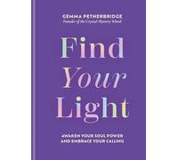 Find Your Light: Awaken Your Soul Power and Embrace Your Calling