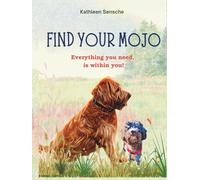 Find your Mojo: Everything you need, is within you!