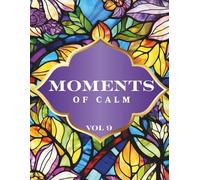 Find your peace and embrace creativity with Moments of Calm: Easy Floral Patterns Coloring Book (Vol.9) - a soothing collection of 45 beautifully ... help you unwind, relax, and enjoy the moment.