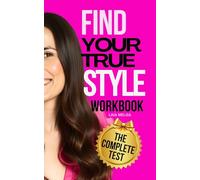 Find Your Personal Style (Style Workbook Tests): Body Shape, Face Shape, Color Season, and Essence
