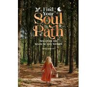 Find Your Soul Path: Discover the Sacred Life Within