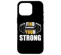 Find Your Strong in You Strength Gym Work Motivational Quote Coque pour iPhone 16 Pro