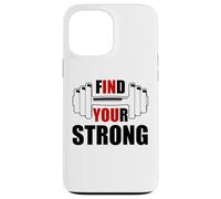 Find Your Strong in You Strength Motivational Gym Workout Coque pour iPhone 13 Pro Max