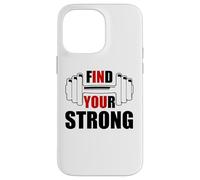 Find Your Strong in You Strength Motivational Gym Workout Coque pour iPhone 14 Pro Max