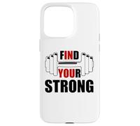Find Your Strong in You Strength Motivational Gym Workout Coque pour iPhone 15 Pro Max