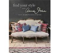 Find Your Style With Annie Sloan: Room Recipes for Iconic Interiors
