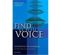 Find Your Voice: Developing the Prophetic in You and Your Church Oliver, David (Auteur)