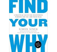 Find your why A practical guide for discovering purpose for you and your team - Simon Sinek - Puffin Books Libri - broché - Guide