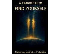 FIND YOURSELF: There’s only one truth - it’s Paradise.